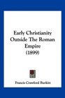 Early Christianity Outside The Roman Empire