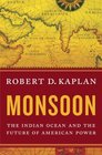 Monsoon: The Indian Ocean and the Future of American Power