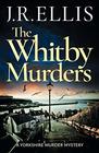 The Whitby Murders (A Yorkshire Murder Mystery, 6)