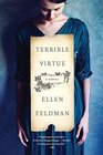 Terrible Virtue A Novel