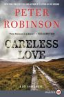 Careless Love (Inspector Banks, Bk 25) (Larger Print)