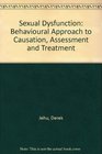 Sexual Dysfunction Behavioural Approach to Causation Assessment and Treatment