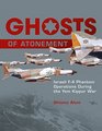 Ghosts of Atonement Israeli F4 Phantom Operations During the Yom Kippur War