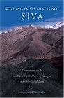 Nothing Exists That Is Not Shiva  Commentaries on the IShiva Sutra/I IVijnana Bhairava/I IGuru Gita/I and Other Sacred Texts