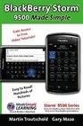 BlackBerry Storm  9500 Made Simple For 9500 9510 9520 9530 and all 95xx Series BlackBerry Storm Smartphones