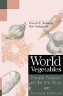 World Vegetables Principles Production and Nutritive Values