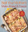 Not Your Mother's MakeAhead and Freeze Cookbook
