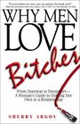 Why Men Love Bitches From Doormat to DreamgirlA Woman's Guide to Holding Her Own in a Relationship