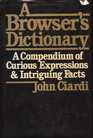 A Browser's Dictionary A Compendium of Curious Expressions and Intriguing Facts