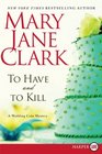 To Have and to Kill (Piper Donovan, Bk 1) (Larger Print)