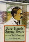 Sure Hands Strong Heart The Life of Daniel Hale Williams