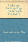 Ethics and Anthropology Dilemmas in Fieldwork