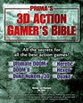3D Action Gamer's Bible : Strategies, Secrets  Cheats for the Most Popular 3D Action Games (Secrets of the Games)