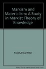 Marxism and Materialism A Study in Marxist Theory of Knowledge