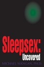 Sleepsex Uncovered