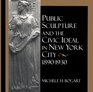 Public Sculpture and the Civic Ideal in New York City 18901930