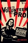 How to Volunteer Like a Pro An Amateur's Guide for Working with Teenagers