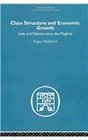 Class Structure and Economic Growth India and Pakistan Since the Moghuls