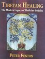 Tibetan Healing The Modern Legacy of Medicine Buddha