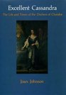 Excellent Cassandra The Life and Times of the Duchess of Chandos