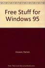 FREE TUFF for Windows 95 Your Guide to Getting Tons of Valuable Windows 95 Goodies
