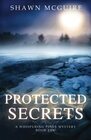 Protected Secrets A Whispering Pines Mystery Book Ten