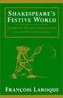 Shakespeare's Festive World  Elizabethan Seasonal Entertainment and the Professional Stage