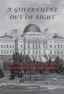 A Government Out of Sight The Mystery of National Authority in NineteenthCentury America