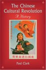 The Chinese Cultural Revolution A History