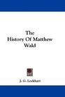 The History Of Matthew Wald