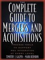 The Complete Guide to Mergers and Acquisitions  Process Tools to Support MA Integration at Every Level