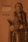Chevato The Story of the Apache Warrior Who Captured Herma
