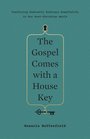 The Gospel Comes with a House Key Practicing Radically Ordinary Hospitality in Our PostChristian World