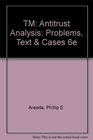 TM Antitrust Analysis Problems Text  Cases 6e