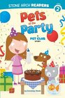 Pets at the Party A Pet Club Story