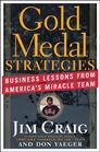 Gold Medal Strategies Business Lessons From Americas Miracle Team