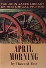 April Morning  Large Print Edition  John Jakes Library of Historical Fiction