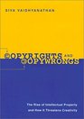 Copyrights and Copywrongs The Rise of Intellectual Property and How It Threatens Creativity