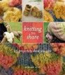Knitting to Share: 25 Projects to Show You Care