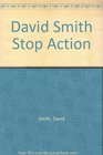 David Smith Stop Action