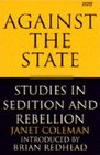Against the State Studies in Sedition and Rebellion