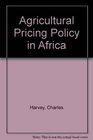 Agricultural Pricing Policy in Africa