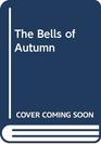 The Bells of Autumn