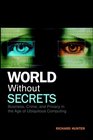 World Without Secrets Business Crime and Privacy in the Age of Ubiquitous Computing