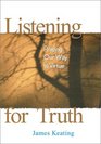 Listening for Truth Praying Our Way to Virtue