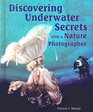 Discovering Underwater Secrets With a Nature Photographer