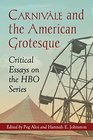 Carnivale and the American Grotesque Critical Essays on the HBO Series
