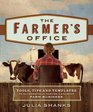 The Farmer's Office: Tools, Tips and Templates to Successfully Manage a Growing Farm Business