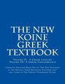 The New Koine Greek Textbook Greek Concordance and Greek Dictionary Coded To  The Strongs Numbering System For  The New Testament in the Original Greek Byzantine Textform 2005