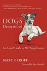 Dogs Demystified An AtoZ Guide to All Things Canine